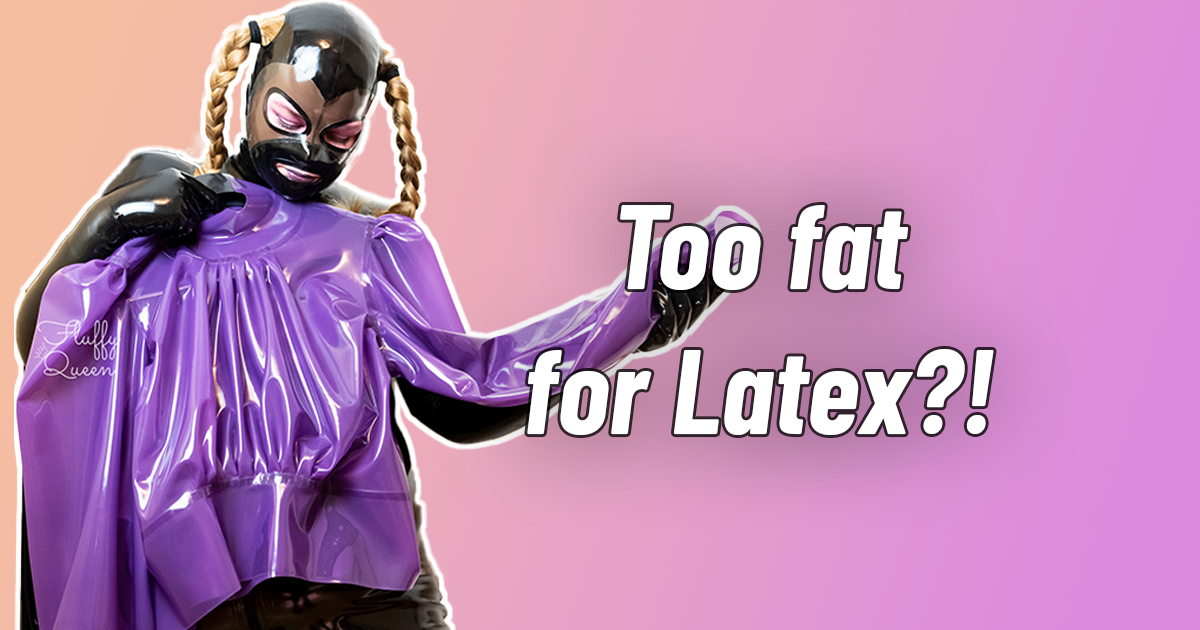 Blog Thumbnail with a Latex girl, trying a transparent purple latex blouse. Next to her is the text "Too fat for Latex".